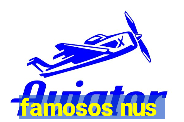 famosos nus